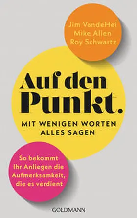 VandeHei / Allen / Schwartz |  Auf den Punkt - Mit wenigen Worten alles sagen | Buch |  Sack Fachmedien