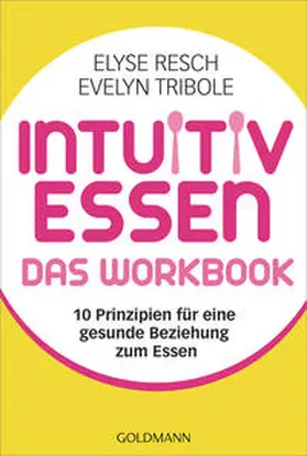 Resch / Tribole |  Intuitiv essen - das Workbook | Buch |  Sack Fachmedien