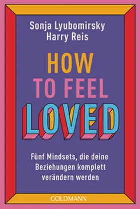 Lyubomirsky / Reis |  How to feel loved | Buch |  Sack Fachmedien