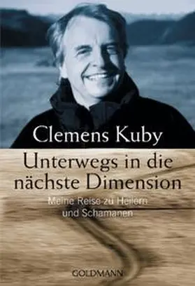 Kuby | Unterwegs in die nächste Dimension | Buch | 978-3-442-21836-3 | www2.sack.de