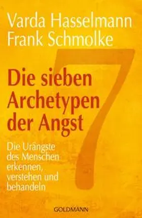 Hasselmann / Schmolke |  Die sieben Archetypen der Angst | Buch |  Sack Fachmedien