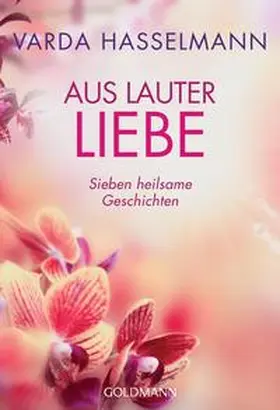 Hasselmann |  Aus lauter Liebe | Buch |  Sack Fachmedien