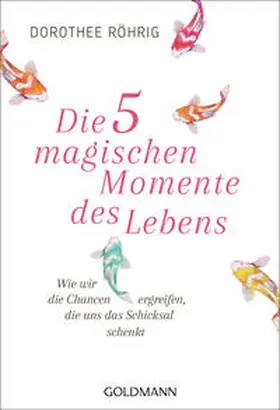 Röhrig |  Die fünf magischen Momente des Lebens | Buch |  Sack Fachmedien
