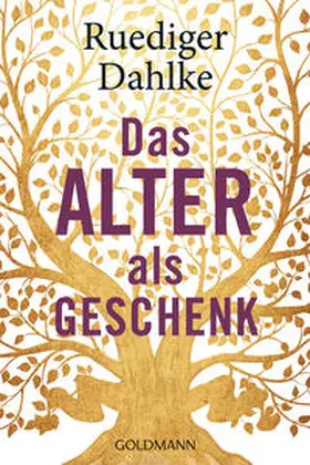 Dahlke | Das Alter als Geschenk | Buch | 978-3-442-22337-4 | www2.sack.de