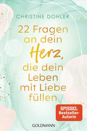 Dohler |  22 Fragen an dein Herz, die dein Leben mit Liebe füllen | Buch |  Sack Fachmedien