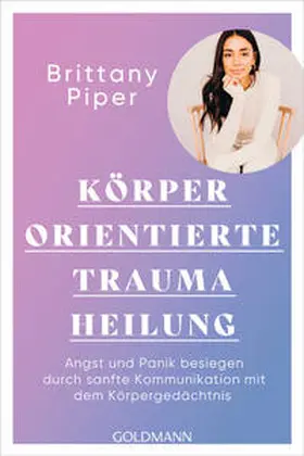 Piper | Körperorientierte Traumaheilung | Buch | 978-3-442-22401-2 | www2.sack.de