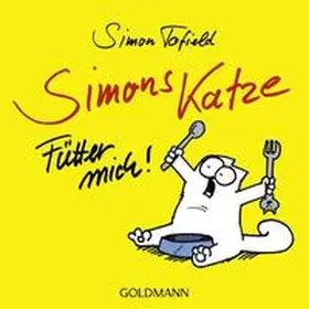 Tofield |  Simons Katze - Fütter mich! | Buch |  Sack Fachmedien