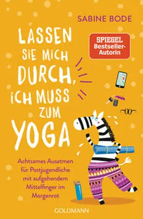 Bode |  Lassen Sie mich durch, ich muss zum Yoga | Buch |  Sack Fachmedien