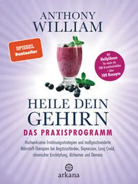William | Heile dein Gehirn - Das Praxisprogramm | Buch | 978-3-442-34304-1 | www2.sack.de