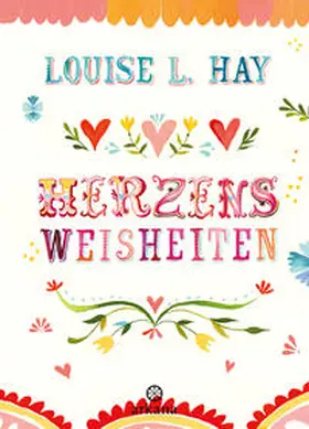 Hay | Herzensweisheiten | Buch | 978-3-442-34562-5 | www2.sack.de