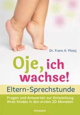 Plooij |  Oje, ich wachse!  Eltern-Sprechstunde | Buch |  Sack Fachmedien