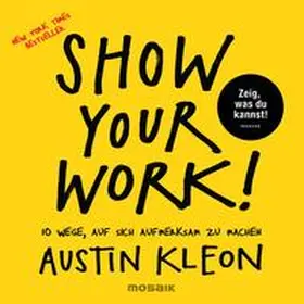 Kleon | Show Your Work! | Buch | 978-3-442-39299-5 | www2.sack.de