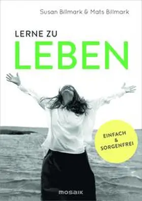 Billmark |  Lerne zu leben | Buch |  Sack Fachmedien
