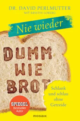 Perlmutter |  Nie wieder - Dumm wie Brot | Buch |  Sack Fachmedien