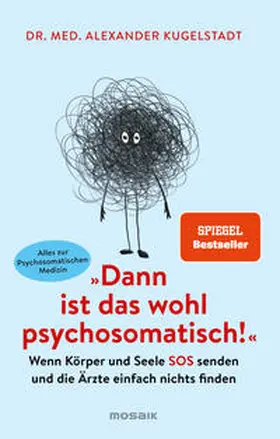 Kugelstadt | "Dann ist das wohl psychosomatisch!" | Buch | 978-3-442-39358-9 | sack.de