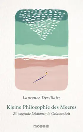 Devillairs | Kleine Philosophie des Meeres | Buch | 978-3-442-39412-8 | www2.sack.de