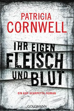Cornwell |  Ihr eigen Fleisch und Blut | Buch |  Sack Fachmedien