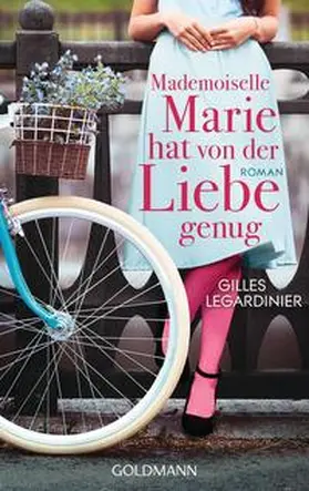 Legardinier |  Mademoiselle Marie hat von der Liebe genug | Buch |  Sack Fachmedien