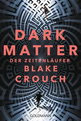 Crouch |  Dark Matter. Der Zeitenläufer | Buch |  Sack Fachmedien