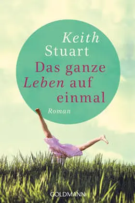 Stuart |  Das ganze Leben auf einmal | Buch |  Sack Fachmedien