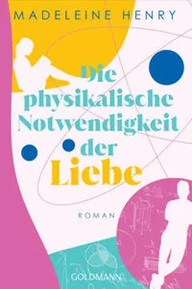 Henry |  Die physikalische Notwendigkeit der Liebe | Buch |  Sack Fachmedien