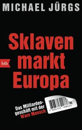 Jürgs |  Sklavenmarkt Europa | Buch |  Sack Fachmedien