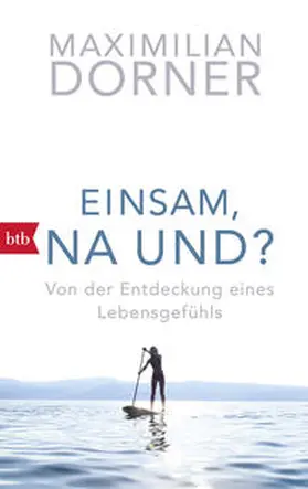 Dorner |  Einsam, na und? | Buch |  Sack Fachmedien