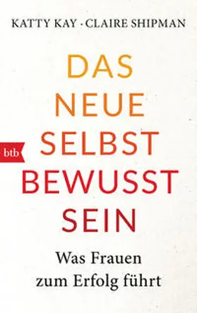 Kay / Shipman |  Das neue Selbstbewusstsein | Buch |  Sack Fachmedien