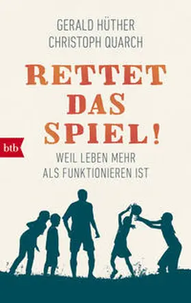 Hüther / Quarch |  Rettet das Spiel! | Buch |  Sack Fachmedien