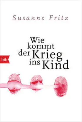 Fritz |  Wie kommt der Krieg ins Kind | Buch |  Sack Fachmedien
