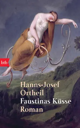 Ortheil |  Faustinas Küsse | Buch |  Sack Fachmedien