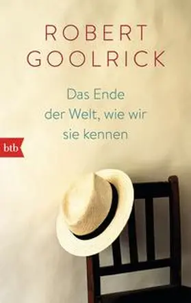 Goolrick |  Das Ende der Welt, wie wir sie kennen | Buch |  Sack Fachmedien