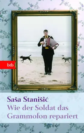 Stanisic / Stanišic |  Wie der Soldat das Grammofon repariert | Buch |  Sack Fachmedien
