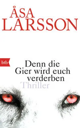 Larsson | Denn die Gier wird euch verderben | Buch | 978-3-442-74686-6 | sack.de