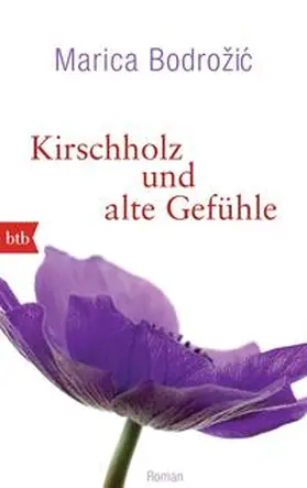 Bodrozic / Bodrožic |  Kirschholz und alte Gefühle | Buch |  Sack Fachmedien