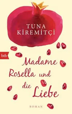 Kiremitci |  Madame Rosella und die Liebe | Buch |  Sack Fachmedien