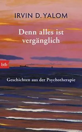Yalom |  Denn alles ist vergänglich | Buch |  Sack Fachmedien