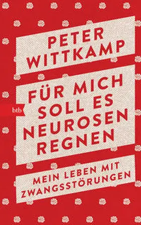 Wittkamp |  Für mich soll es Neurosen regnen | Buch |  Sack Fachmedien