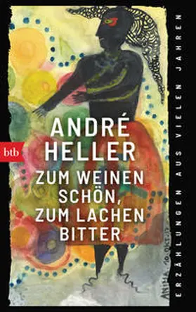 Heller |  Zum Weinen schön, zum Lachen bitter | Buch |  Sack Fachmedien