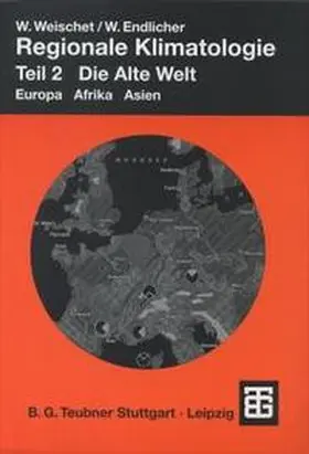 Weischet / Endlicher / Blümel |  Regionale Klimatologie | Buch |  Sack Fachmedien