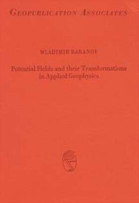 Baranov |  Potential fields and their transformations in applied geophysics | Buch |  Sack Fachmedien