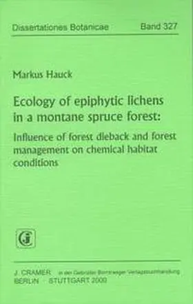 Hauck |  Ecology of epiphytic lichens in a montane spruce forest: | Buch |  Sack Fachmedien
