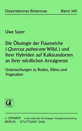 Sayer |  Die Ökologie der Flaumeiche (Quercus pubescens Willd.) und ihrer Hybriden auf Kalkstandorten an ihrer nördlichen Arealgrenze | Buch |  Sack Fachmedien