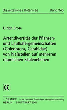 Brose |  Artendiversität der Pflanzen- und Laufkäfergemeinschaften (Coleoptera, Carabidae) von Nassstellen auf mehreren räumlichen Skalenebenen | Buch |  Sack Fachmedien