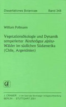 Pollmann |  Vegetationsökologie und Dynamik temperierte Nothofagus alpina-Wälder im südlichen Südamerika (Chile, Argentinien) | Buch |  Sack Fachmedien