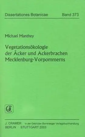 Manthey |  Vegetationsökologie der Äcker und Ackerbrachen Mecklenburg-Vorpommerns | Buch |  Sack Fachmedien