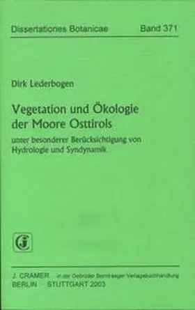 Lederbogen |  Vegetation und Ökologie der Moore Osttirols unter besonderer Berücksichtigung von Hydrologie und Syndynamik | Buch |  Sack Fachmedien