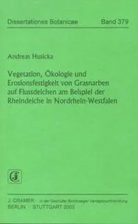 Husicka |  Vegetation, Ökologie und Erosionsfestigkeit von Grasnarben auf Flussdeichen am Beispiel der Rheindeiche in Nordrhein-Westfalen | Buch |  Sack Fachmedien