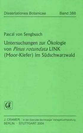Sengbusch |  Untersuchungen zur Ökologie von Pinus rotundata LINK (Moor-Kiefer) im Südschwarzwald | Buch |  Sack Fachmedien