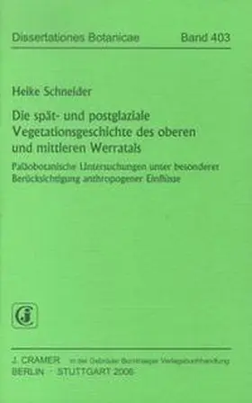 Schneider |  Die spät- und postglaziale Vegetationsgeschichte des oberen und mittleren Werratals | Buch |  Sack Fachmedien